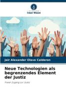 Neue Technologien als begrenzendes Element der Justiz: Freier Zugang zur Justiz (German Edition) 6206836363 Book Cover