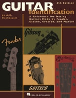 Guitar Identification: A Reference Guide to Serial Numbers for Dating the Guitars Made by Fender, Gibson, Gretsch and Marti 1423426118 Book Cover