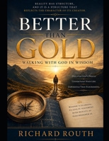 Better than Gold: Walking with God in Wisdom B0H9C2V5ZF Book Cover