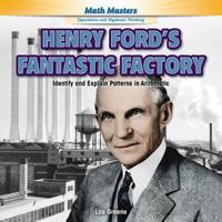 Math at Henry Ford's Factory: Identify and Explain Patterns in Arithmetic 1477746846 Book Cover