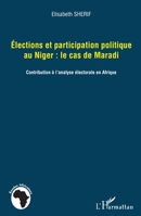 Elections et participation politique au Niger : le cas de Maradi: Contribution à l'analyse électorale en Afrique (Études Africaines) (French Edition) 2343017506 Book Cover