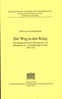 Fontes Rerum Austriacarum. Osterreichische Geschichtsquellen / 2. Abteilung. Diplomata Et ACTA / Der Weg in Den Krieg: Die Berichte Des Franz Paul Zig 3700127731 Book Cover