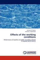 Effects of the working conditions: Performance of teachers of public secondary schools in Kajiado North District 3659281468 Book Cover