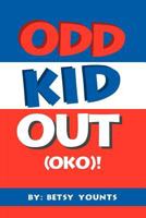 Odd Kid Out (Oko)!: Class Dummy / Class Clown 1465309705 Book Cover