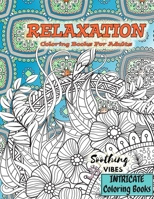 INTRICATE COLORING Books: RELAXATION Coloring Books For Adults: Intricate Patterns Coloring Book For Adults Relaxation B08L5F5T17 Book Cover