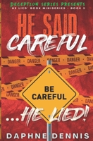 He Said Careful... He Lied!: Deception: He Lied Miniseries Book 3 B0B6LG2XMN Book Cover