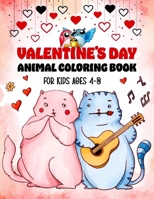 Valentine's Day Animal Coloring Book for Kids Ages 4-8: Valentine day Animal Coloring Activity Books Theme Such as Lovely Bear, Rabbit, Penguin, Dog, B08SZ1HY51 Book Cover