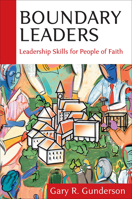 Boundary Leaders: Leadership Skills for People of Faith 0800631943 Book Cover