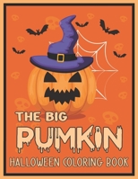 The Big Pumkin: Halloween Coloring Book, Simple Pumpkin Designs for Ages 2-5 B09981RW6N Book Cover