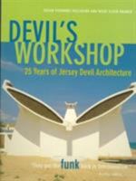 Devil's Workshop: 25 Years of Jersey Devil Architecture 1568981139 Book Cover