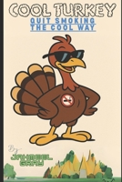 Cool Turkey: Quit Smoking The COOL Way B0F7S5P7S5 Book Cover
