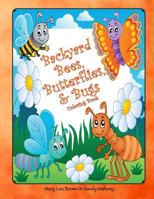 Backyard Bees, Butterflies, & Bugs Coloring Book 153507549X Book Cover