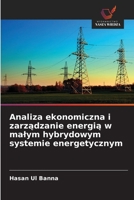 Analiza ekonomiczna i zarządzanie energią w malym hybrydowym systemie energetycznym 6209463460 Book Cover