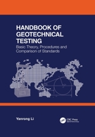 Handbook of Geotechnical Testing: Basic Theory, Procedures and Comparison of Standards 1032082321 Book Cover