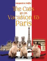 The Cats Go on Vacation to Paris 1478795484 Book Cover