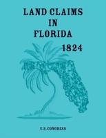 Land Claims in Florida, 1824 078849886X Book Cover