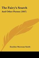 The Fairy's Search: And Other Poems 1120878403 Book Cover