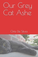 Our Grey Cat Ashe B0882LS82V Book Cover