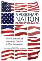 A Visionary Nation: Four Centuries of American Dreams and What Lies Ahead 0380978571 Book Cover