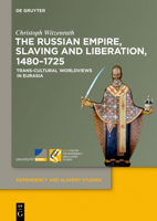 Slaving, Redemption and Liberation in the Muscovite Empire, 1480-1725 311069641X Book Cover