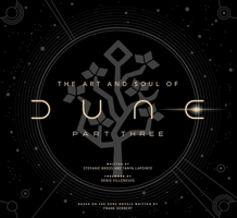 The Art and Soul of Dune: Part Three 1681161443 Book Cover