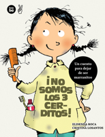 ¡No somos los 3 cerditos!: Un cuento para dejar de ser marranitos 848343198X Book Cover