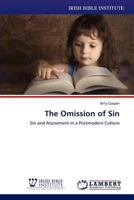 The Omission of Sin: Sin and Atonement in a Postmodern Culture 3848424932 Book Cover