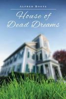 House of Dead Dreams 1628389001 Book Cover