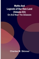 Myths and Legends of Our Own Land - Volume 03: on and near the Delaware 9374591545 Book Cover