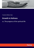 Growth in Holiness: or, The progress of the spiritual life 3348097185 Book Cover