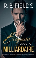 Bloquée avec le Milliardaire: Un Roman de Célibataire Sale Riche (French Edition) B0DPJKQXMN Book Cover