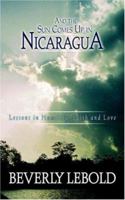 And the Sun Comes Up in Nicaragua 1414105223 Book Cover