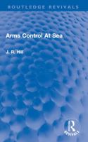 Arms Control At Sea (Routledge Revivals) 1032742569 Book Cover