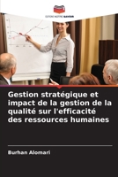 Gestion stratégique et impact de la gestion de la qualité sur l'efficacité des ressources humaines (French Edition) 6207544080 Book Cover