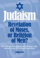 Judaism -- Revelation of Moses, or Religion of Men? 0981978738 Book Cover