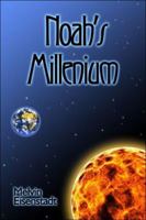 Noah's Millennium 1413754937 Book Cover