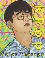 K Pop Color Therapy: A Coloring Book the Most Talented, Attractive and Popular Male K Pop Stars 1090696590 Book Cover