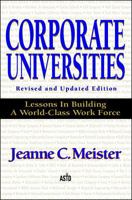 Corporate Universities: Lessons in Building a World-Class Work Force, Revised Edition 0786307870 Book Cover