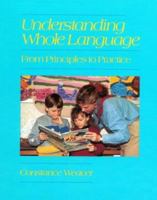 Understanding Whole Language: From Principles to Practice (Heinemann/Cassell Language & Literacy) 0435085352 Book Cover