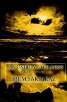 An Unholy Godliness: Reflections on Life 1403313059 Book Cover