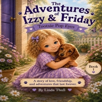 The Adventures of Izzy and Friday: Tootsie Pop Eyes B0HFMVLQXV Book Cover