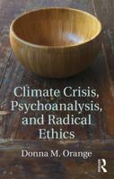 Climate Crisis, Psychoanalysis, and Radical Ethics 1138124869 Book Cover