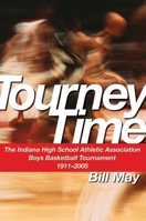 Tourney Time: The Ihsaa Boys Basketball Tournament 1911-2003 1578601940 Book Cover