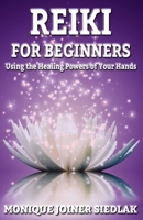 Reiki: For Beginners (Body Mind and Soul) (Volume 4) 1948834219 Book Cover