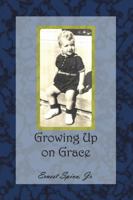 Growing Up on Grace 1483442934 Book Cover