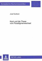 Kant Und Die These Vom Paradigmenwechsel: Eine Gegenueberstellung Seiner Transzendentalphilosophie Mit Der Wissenschaftstheorie Thomas S. Kuhns 3631489293 Book Cover