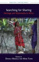 Searching for Sharing: Heritage and Multimedia in Africa (7) 1783743182 Book Cover