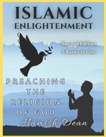 Islamic Enlightenment: Preaching The Religion Of God B096TRSWD8 Book Cover