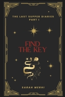 Find The Key: The Last Supper Diaries Part I 8409733226 Book Cover