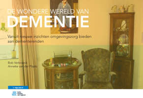 de Wondere Wereld Van Dementie: Vanuit Nieuwe Inzichten Omgevingszorg Bieden Aan Dementerenden 903681555X Book Cover